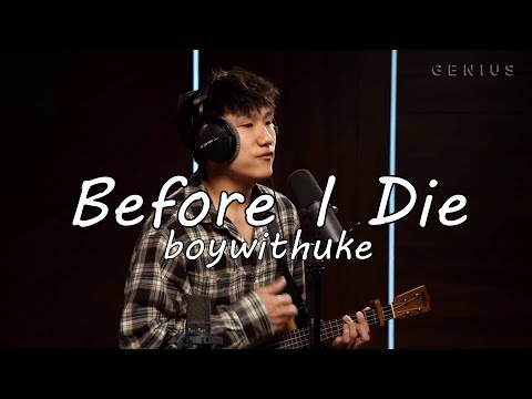 Before I Die, BoyWithUke Wiki