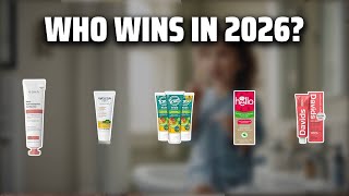 The Top 5 Best Natural Toothpaste in 2026 - Must Watch Before Buying!
