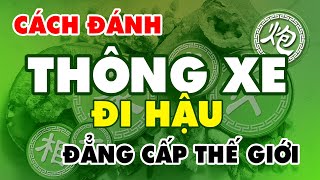 (Học Cờ Tướng) Cách THÔNG XE ĐI HẬU Phá PHÁO ĐẦU Đẳng Cấp Thế Giới,   Khai Cuộc Đỉnh Cao Hay Nhất