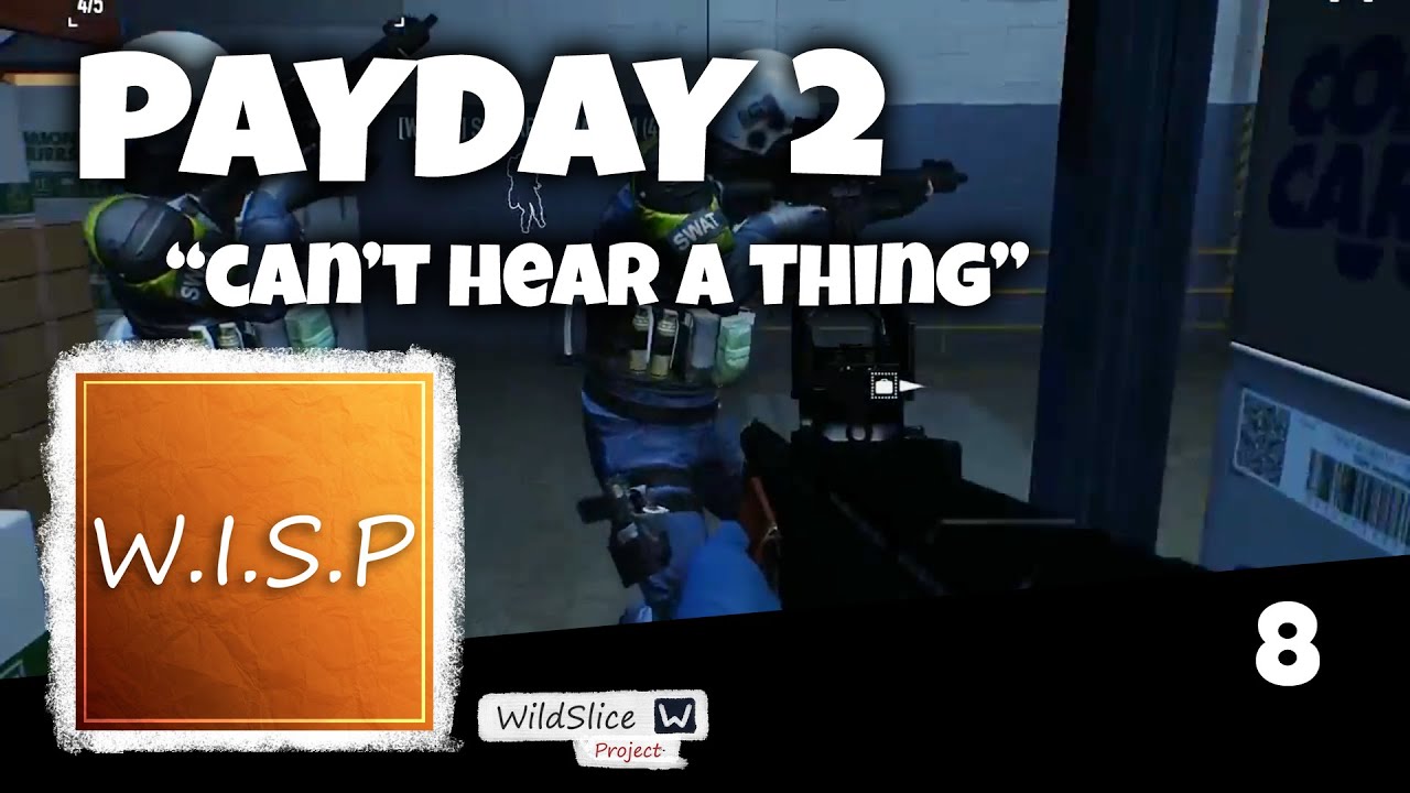 Payday 2 Can't Hear A Thing EP8 YouTube