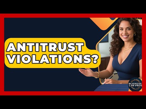 Antitrust Violations? - Business Law Pros