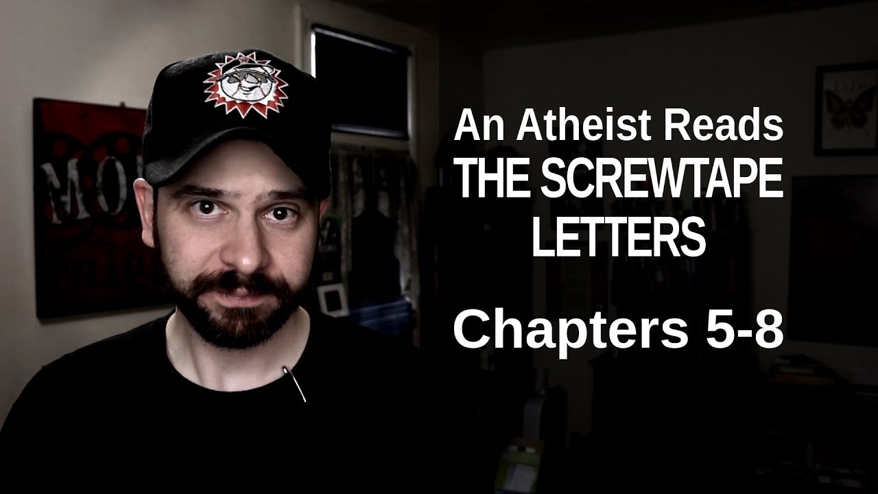 Chapters 5-8 - An Atheist Reads The Screwtape Letters - YouTube Steve Shives