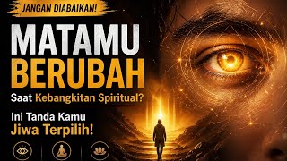 AWAS MATAMU BERUBAH Saat Kebangkitan Spiritual? Ini Tanda Kamu Jiwa Terpilih!