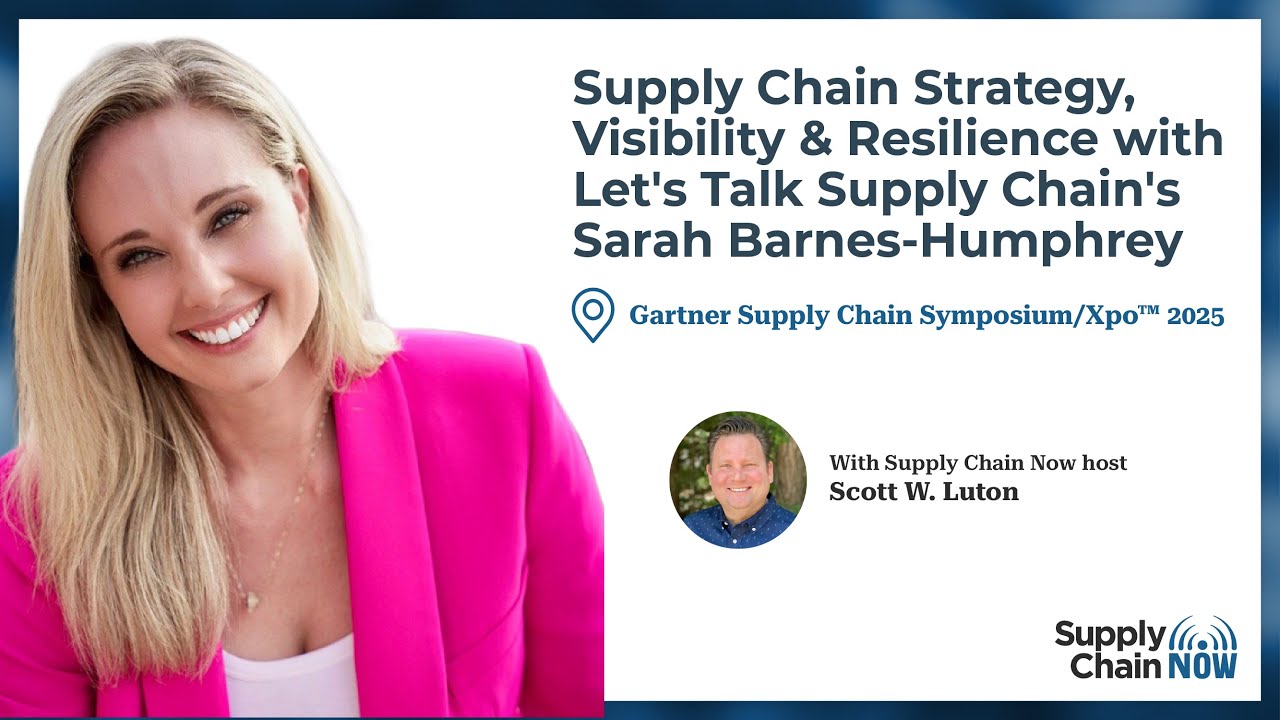 Supply Chain Strategy, Visibility & Resilience with Let's Talk Supply Chain's Sarah Barnes-Humphrey