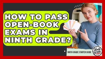 How To Pass Open-book Exams In Ninth Grade? - Ninth Grade Starter Guide