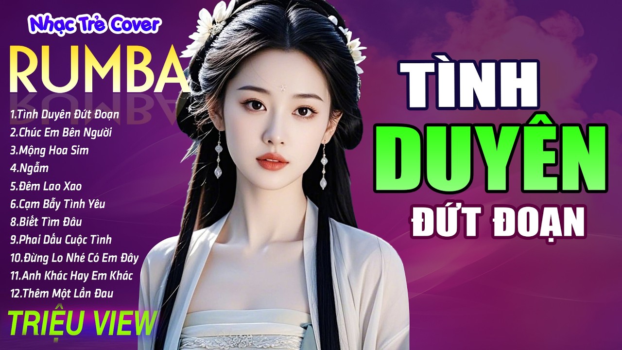 TÌNH DUYÊN ĐỨT ĐOẠN , KÝ ỨC NHẠT MÀU - LK Nhạc Trẻ Rumba 8x 9x Hót TikTok - ALBUM RUMBA XUẤT SẮC