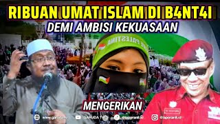 RIBUAN UMAT ISLAM DI B4NT4I DEMI AMBISI KEKUASAAN ‼️ Fakta Mengerikan yang | Ustadz Andri Kurniawan