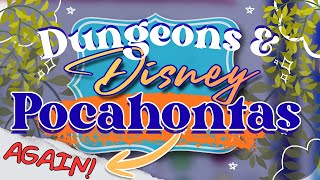 POCAHONTAS - But make it D&D! | Dungeons & Disney   REDO