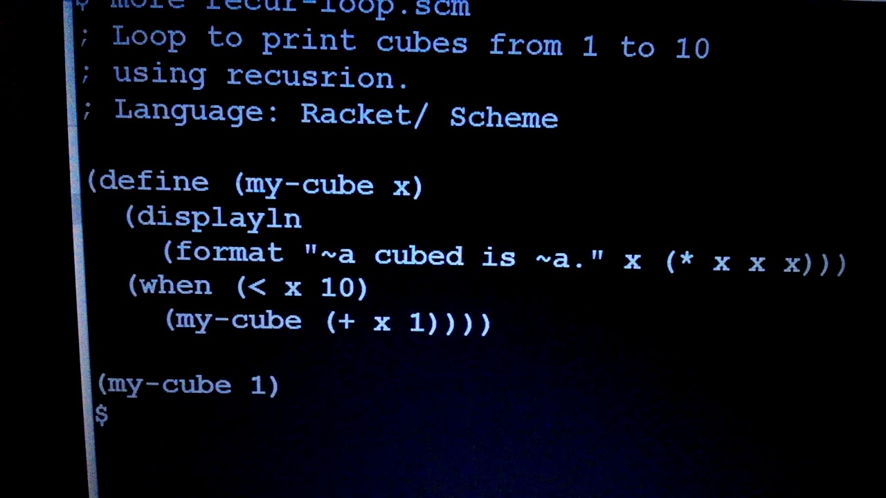 Racket/ Scheme program showing cubes from 1 to 10 in recursive loop ...