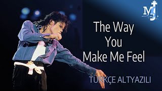 The WAy you make Me Feel - Türkçe Çeviri