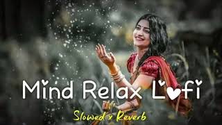 Mind relax lofi song Sad Bollywood Mashup | Slowed + Reverb | Lofi Beats | Audio Empire 🎧🎶