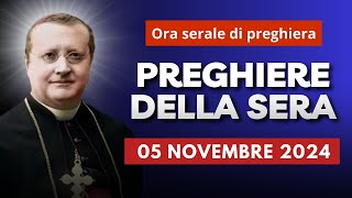 Le Preghiere della Sera del 05 Novembre 2024 - Memoria di San Guido Maria Conforti