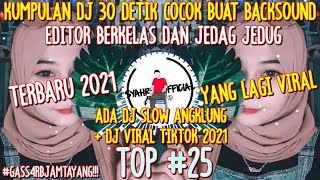 Kumpulan Dj 30 Detik Cocok Buat Backsound Editor Berkelas & Jedag Jedug Terbaru 2021🎶😋