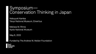 Symposium—Conservation Thinking in Japan (Nobuyuki Kamba and Melissa M. Rinne) @bardgradcenter