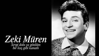 Zeki Müren ~ Sevgi Dolu Şu Gönlüm Bir Kuş Gibi Kanatlı
