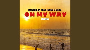 On My Way (Remix) (feat. Junez & Chaz)