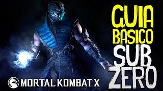 MORTAL KOMBAT X: GUIA BÁSICO DE SUB ZERO - APRENDA COMBOS FÁCEIS E FORTES PARA INICIANTES!