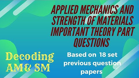APPLIED MECHANICS & STRENGTH OF MATERIALS IMPORTANT THEORY PART QUESTIONS
