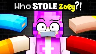 Who Stole ZOEY in Minecraft!