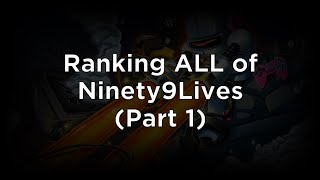 Ranking ALL of Ninety9Lives Part 1 (Intro + 767-700)