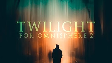 Twilight - Soundset for Omnisphere 2