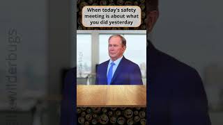 When Toadys Safety Meeting is About What You Did Yesterday