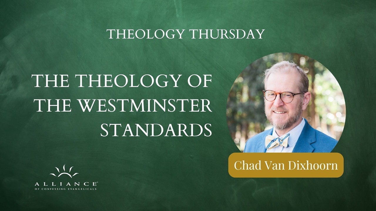 The Theology of the Westminster Standards • Chad Van Dixhoorn