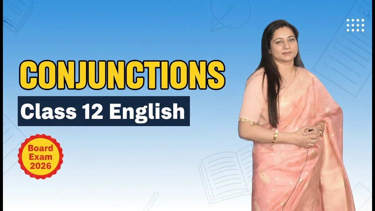 Conjunctions | Class 12 English Grammar (Part 1) | Types, Rules & Examples | Board Exam 2026