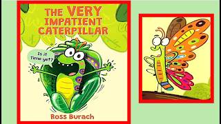 THE VERY IMPATIENT CATERPILLAR story picture book read aloud Spring Butterfly Nature Patience Funny