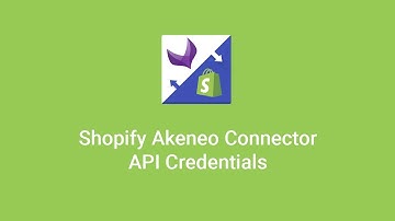Shopify Akeneo Connector -  API Credentials