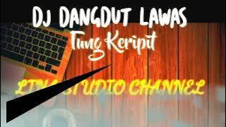 DANGDUT REMIX || TUNG KERIPIT || DJ DANGDUT LAWAS