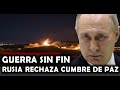 Guerra sin fin  rusia descarta cumbre de paz en suiza con ucrania