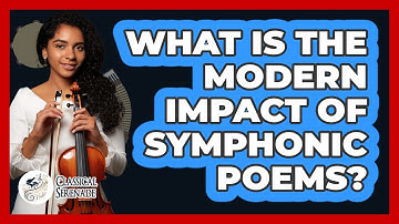What Is The Modern Impact Of Symphonic Poems? - Classical Serenade