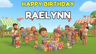 RAELYNN Happy Birthday Song 👑 Premium 3D Animation