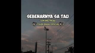 sebenarnya sa tau 🌴 Cover Eman Official...
