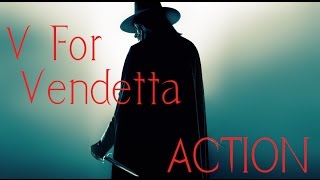 V For Vendetta - Doing Action RIGHT V For Vendetta - Doing Action RIGHT