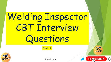 Cracking the Welding Inspector CBT: Nail Your Interview with These Essential Questions Part-2