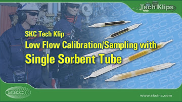 SKC Tech Klip - Low Flow Calibration and  Sampling with Single Sorbent Tube