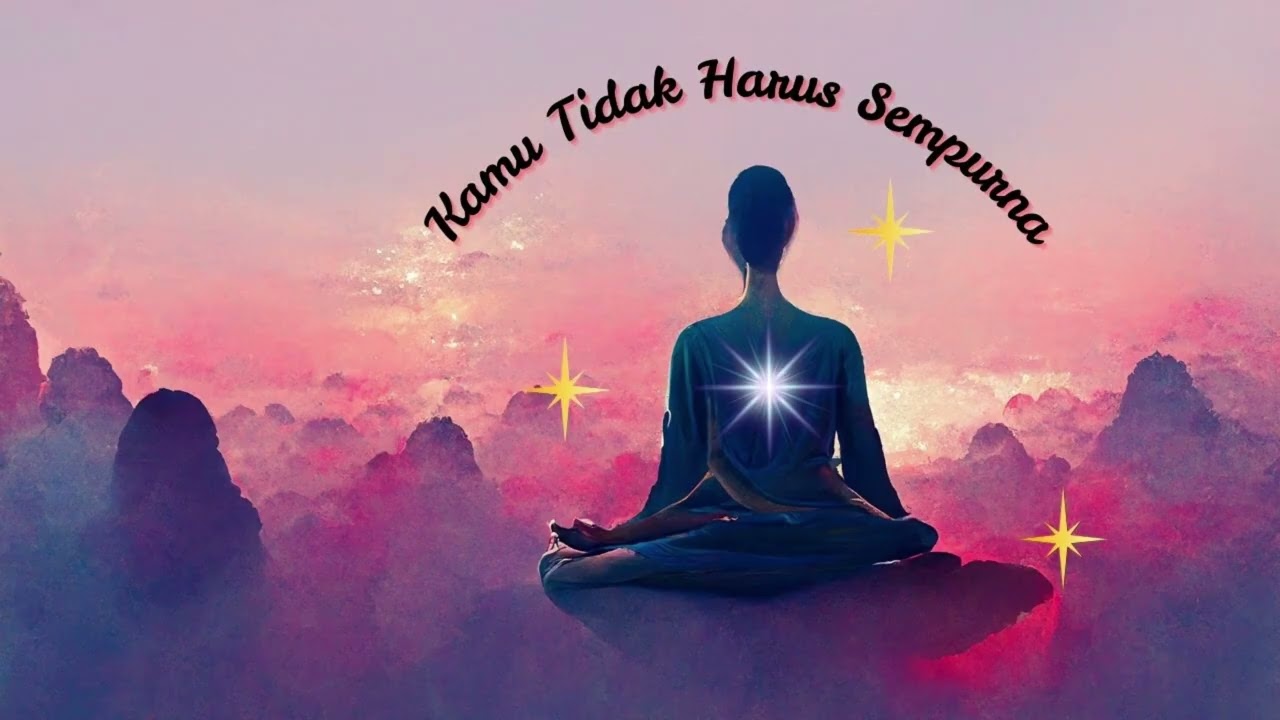 KAMU TIDAK HARUS SEMPURNA || #6