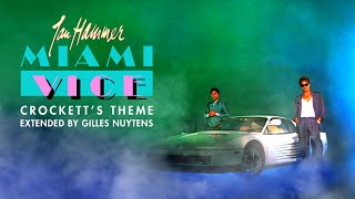 Jan Hammer - Miami Vice - Crockett's Theme [Re-Extended & Remastered by Gilles Nuytens]