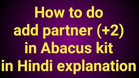 How to do Add partner +2 in Abacus kit #abacuslearning #abacus #abacusmath #add partner +2#youtube