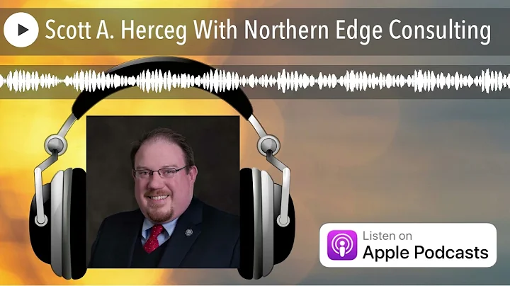 Scott A. Herceg With Northern Edge Consulting