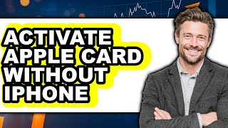 How to Activate Apple Card Without Iphone (updated)