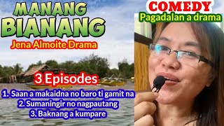 PART 5 Compilation of MANANG BIANANG/ 3 episodes/ COMEDY PAG-ADALAN a drama/ Jena Almoite Drama