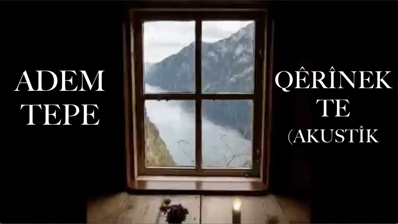 ADEM TEPE – QÊRÎNEK TÊ [AKUSTÎK]