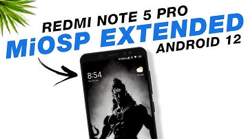 MiOSP Extended For Redmi Note 5 Pro | Android 12 | MiOSP Stuff, New Settings Ui & More