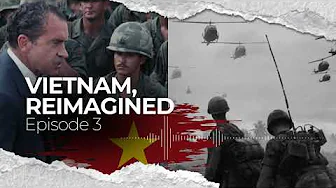 Episode 3 - Vietnam, Reimagined | If Nixon Stayed Podcast