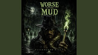 WORSE IN THE MUD