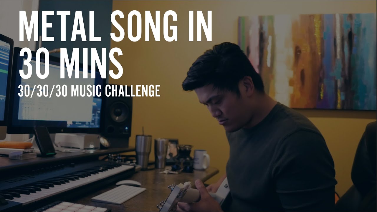 Metal Song in 30 Minutes 30/30/30 Music Challenge