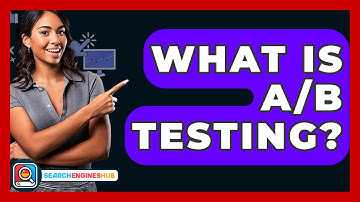 What Is A/B Testing? - SearchEnginesHub.com